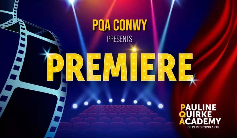 Premiere - PQA Conwy at Theatr Colwyn